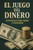 El Juego del Dinero Estrategias para Ganar y Prosperar