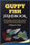 Guppy Fish Handbook: Mastering Guppies: A Complete Guide to Guppy Fish Care, Breeding Techniques, Tank Mates, Nutrition, Tank Setup, Health
