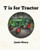 T is for Tractor: A Farming Alphabet