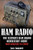 Ham Radio: The Ultimate Ham Radio Quickstart Guide - From Beginner To Expert (Ham Radio, Survival, Communication)