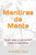 Mentiras da Mente: Quem está no comando? Você ou sua mente