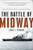 The Battle Of Midway (Pivotal Moments In American History) - Paperback The Battle Of Midway (Pivotal Moments In American History) - Paperback