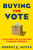 Buying The Vote: A History Of Campaign Finance Reform