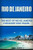 Rio De Janeiro: The Best Of Rio De Janeiro For Short Stay Travel (Short Stay Travel - City Guides)