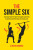 The Simple Six: The Easy Way To Get In Shape And Stay In Shape For The Rest Of Your Life