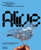 Alive: Synthetic Cells, Feral Robots, Rebellious Ai, and the Design of Radical Life