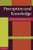 Perception And Knowledge: A Phenomenological Account
