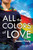 All the Colors of Love
