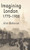 Imagining London, 1770-1900