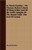 Le Morte Darthur - Sir Thomas Malory's Book Of King Arthur And Of His Noble Knights Of The Round Table -The Text Of Caxton