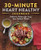 The 30-Minute Heart Healthy Cookbook: Delicious Recipes For Easy, Low-Sodium Meals