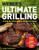 Weber'S Ultimate Grilling: A Step-By-Step Guide To Barbecue Genius