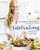 Danielle Walker'S Against All Grain Celebrations: A Year Of Gluten-Free, Dairy-Free, And Paleo Recipes For Every Occasion [A Cookbook]