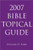 2007 Bible Topical Guide