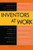 Inventors at Work: The Minds and Motivation Behind Modern Inventions