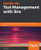 Hands-On Test Management With Jira: End-To-End Test Management With Zephyr, Synapsert, And Jenkins In Jira