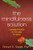 The Mindfulness Solution: Everyday Practices For Everyday Problems