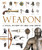 Weapon: A Visual History Of Arms And Armor