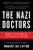 The Nazi Doctors: Medical Killing And The Psychology Of Genocide