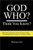 God Who?