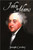 John Adams: Architect of Freedom (1735-1826)