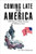Coming Late to America