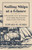 Sailing Ships at a Glance - A Pictorial Record of the Evolution of the Sailing Ship from the Earliest Times Until To-Day