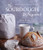 The Sourdough Whisperer: The Secrets To No-Fail Baking With Epic Results