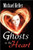 Ghosts in the Heart