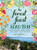 The Forest Feast Road Trip: Simple Vegetarian Recipes Inspired By My Travels Through California