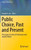 Public Choice, Past and Present: The Legacy of James M. Buchanan and Gordon Tullock