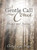 A Gentle Call-Come: Poems and Psalms