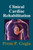 Clinical Cardiac Rehabilitation