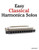 Easy Classical Harmonica Solos: Featuring Music of Beethoven, Mozart, Vivaldi, Handel and Other Composers.