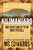 Kilimanjaro: One Man's Quest to Go Over the Hill