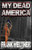 My Dead America