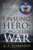 Unsung Hero; Forgotten War: My Father's Remembrance of WWII and the Battle of Attu