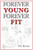 Forever Young Forever Fit