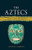 The Aztecs: Lost Civilizations