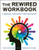 Rewired Workbook: A Manual For Addiction Recovery