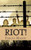 Riot!: The Incredibly True Story of How 1,000 Prisoners Took Over Attica Prison