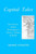 Capital Tales: True Stories About Washington's Heroes, Villains & Belles