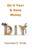 Do it Yourself & Save Money