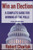 Win an Election: A Complete Guide for Winning at the Polls