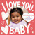I Love You, Baby (a Little Languages Series Board Book for Toddlers)
