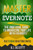 Master Evernote: The Unofficial Guide to Organizing Your Life with Evernote (Plus 75 Ideas for Getting Started)