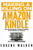 Making a Killing on Amazon Kindle: The Pro Marketer's Guide to Selling More eBooks on Amazon!