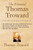 The Essential Thomas Troward: Complete & Original Editions of The Edinburgh Lectures on Mental Science, The Dore Lectures on Mental Science, The Cre