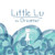 Little Lu The Dreamer (Little Lu - A Kid Like You)
