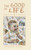 The Good of Life: Essays in Metaphysics